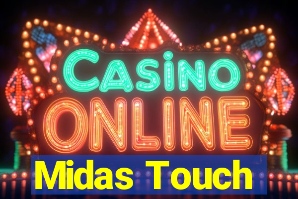 Midas Touch